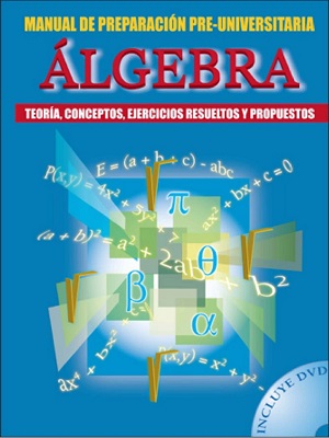 Algebra- Manual de preparacion preuniversitaria